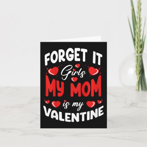 Kids Forget It Girls My Mom Is My Valentine Valent Card