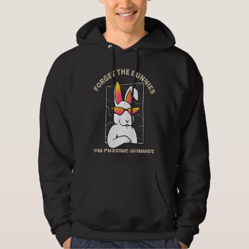 Kids Forget The Bunnies Im Chasing Hunnies Toddle Hoodie