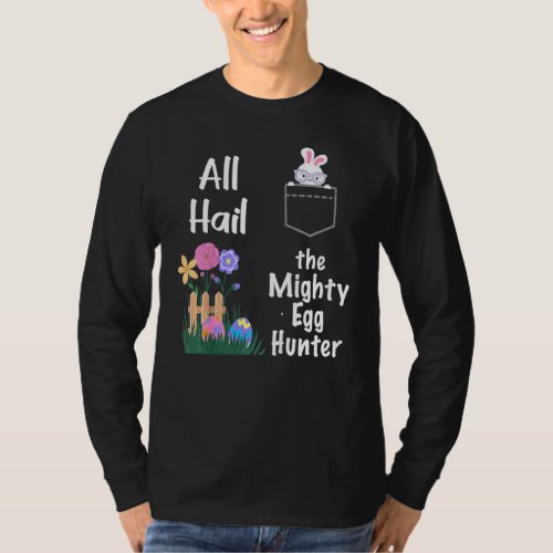 Kids Funny All Hail The Mighty Egg Hunter Cute Eas T_Shirt