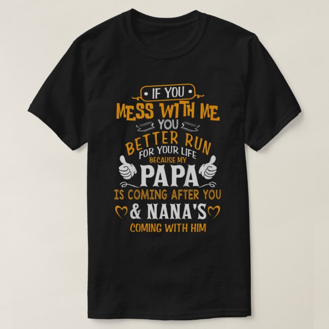 Kids Funny If You Mess With Me My Papa And Nana Is T-Shirt (Design Front)