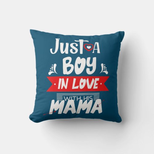 Kids Funny Just a Boy in Love With His Mama heart Throw Pillow