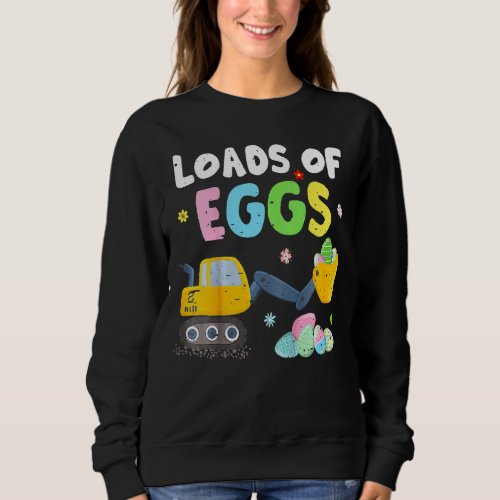 Kids Funny Loads Of Eggs Excavator Truck Easter Ki Sweatshirt