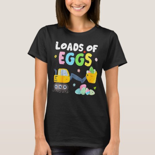 Kids Funny Loads Of Eggs Excavator Truck Easter Ki T_Shirt