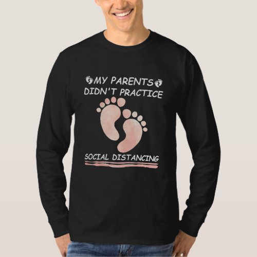 Kids Funny Pregnancy My Parents Didn T Practice So T_Shirt