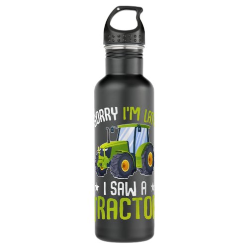 Kids Future Farmer Kids Sorry Im Late I Saw A Tra Stainless Steel Water Bottle