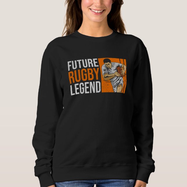 Kids Future Rugby Legend Quote For Your Future Rug Sweatshirt (Front)