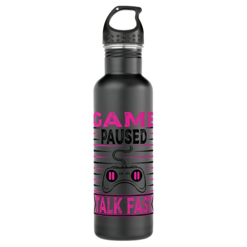 Kids Game Paused Talk Fast for Gamers Players Stainless Steel Water Bottle