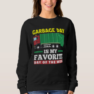 Kids Garbage Day Is Favorite Day Trash Truck Boys Sweatshirt