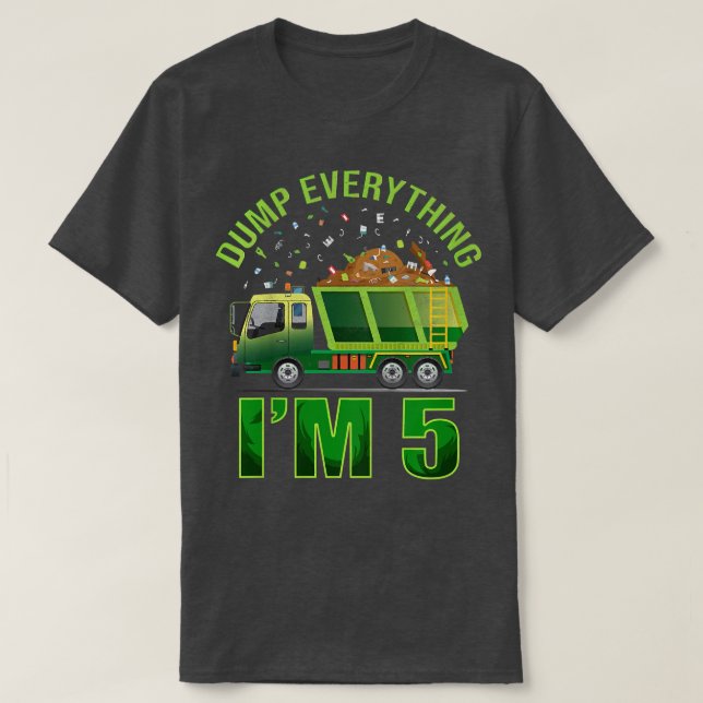 Kids Garbage Truck Dump Everything I'm 5 Garbage T T-Shirt (Design Front)