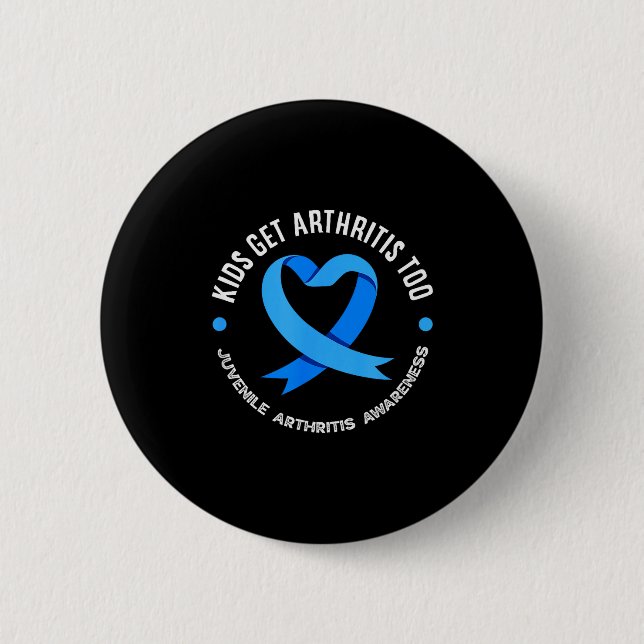 Kids Get Arthritis Too Juvenile Arthritis Awarenes Button (Front)