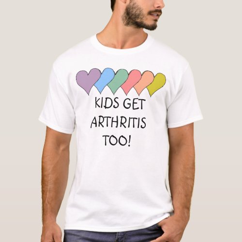 KIDS GET ARTHRITIS TOO _ kids shirt