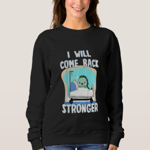 Kids Get Well Soon after Surgery, Dinosaur, Get We Sweatshirt