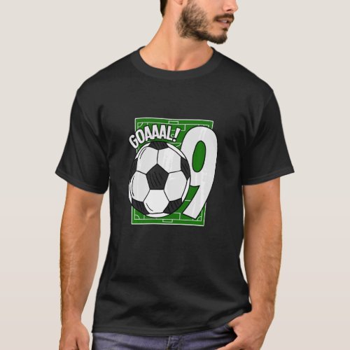 Kids Goaaal 9th Birthday 9 Year Old Soccer Player T_Shirt