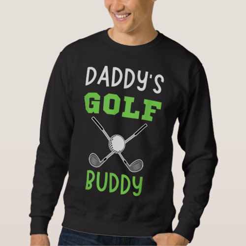 Kids Golf Player Dad Golfing Daddys Golf Buddy Sweatshirt