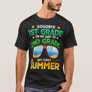 Kids Goodbye 1st Grade Way To 2nd Grade First Summ T-Shirt