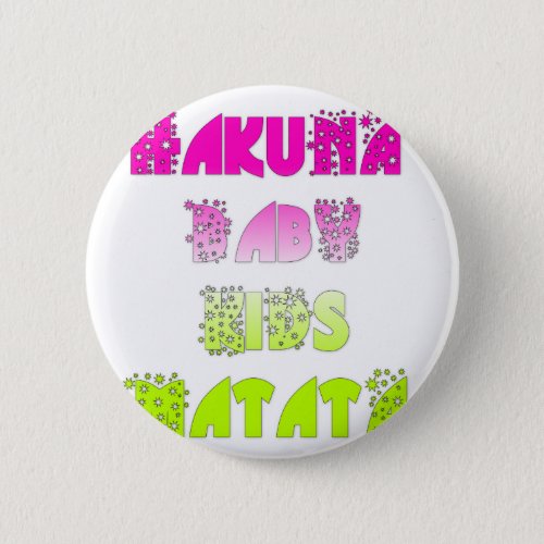 Kids Hakuna Matata Gifts Button