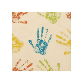 Kids Handprints In Paint Wood Wall Art by GroovyFinds at Zazzle