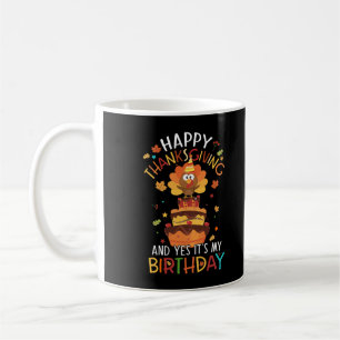 Kids Happy Birthday Turkey Day Happy Thanksgiving Coffee Mug