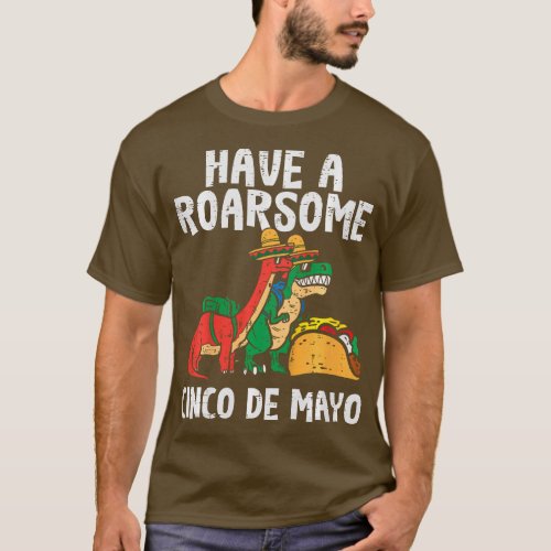 Kids Have A Roarsome Cinco De Mayo Dinos Cinco De  T_Shirt