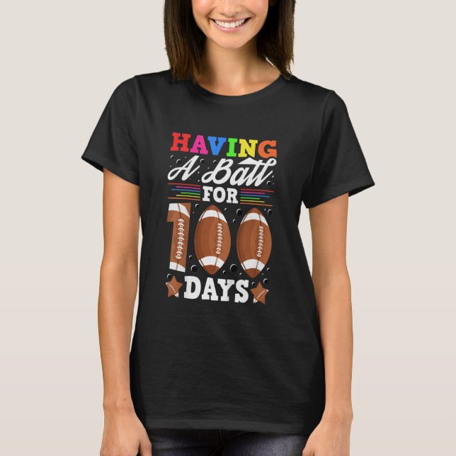Kids Having A Ball For 100 Days Of School Football T-Shirt (Front)