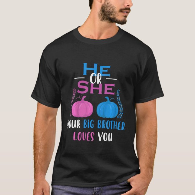 Kids He Or She Your Big Brother Loves You Gender R T-Shirt (Front)