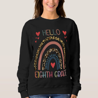 Kids Hello 8th Grade Rainbow Teachers Kids Back To Sweatshirt