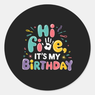 Kids Hi Five Its My Birthday 5th Birthday Party 5 Classic Round Sticker