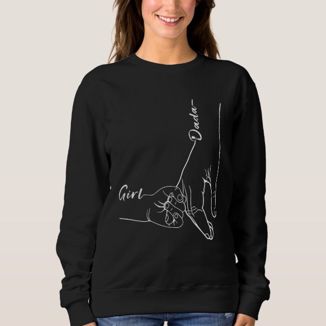Kids Hold Dada Hand   Girls Proud New Girl Dada Da Sweatshirt (Front)