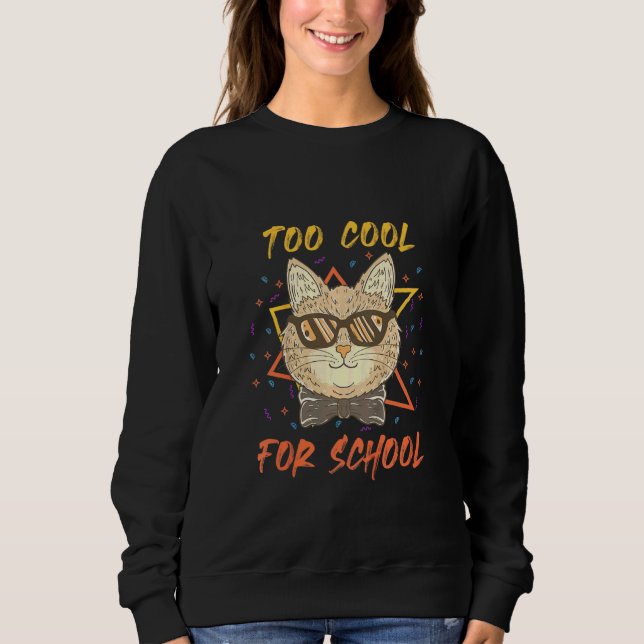 Kids Homeschool - Too Cool For School Sweatshirt (Front)
