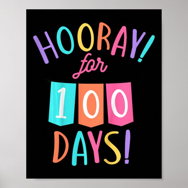 Kids Hooray For 100 Days 100th Day Of School Toddl Poster (Front)