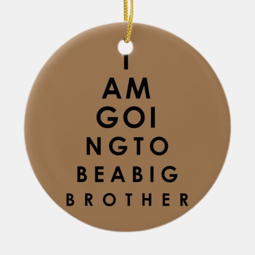 Kids I am Going to Be a Big Brother Eye Chart  Ceramic Ornament