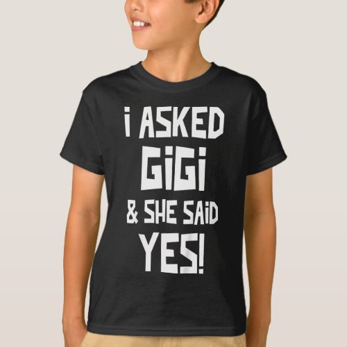 Kids I Asked Gigi And She Said Yes Funny Grandson T_Shirt