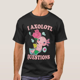 Kids I Axolotl Question Girl Youth Baby Toddler Cu T-Shirt
