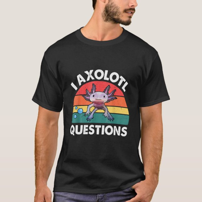 Kids I Axolotl Questions Kids Funny Cute Axolotl T-Shirt (Front)