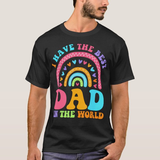 Kids I Have The Best Dad In The World Toddler Fath T-Shirt (Front)