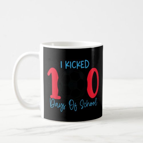 Kids I kicked 100 Days of School _ Sports Player S Coffee Mug