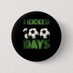 Kids I Kicked My Way Through 100 Days Of School Button