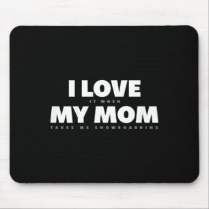 Kids I Love My Mom Funny Snowboarding Snowboarder Mouse Pad