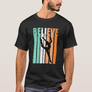 Kids I Love Rhythmic Gymnastics Believe Baton Twir T-Shirt