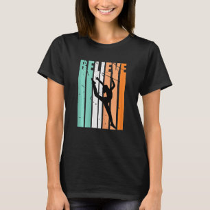 Kids I Love Rhythmic Gymnastics Believe Baton Twir T-Shirt