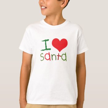 Kids I Love Santa Kids T-shirt by koncepts at Zazzle