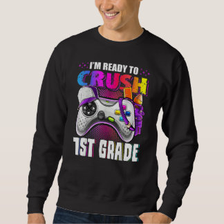 Kids I m Ready To Crush 1st Grade Back To School V Sweatshirt