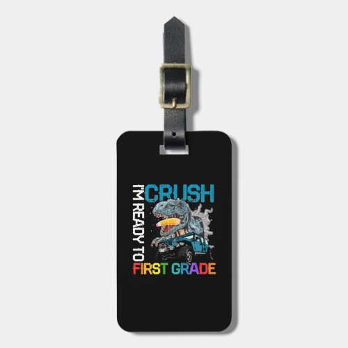 Kids I_m Ready To Crush First Grade Luggage Tag