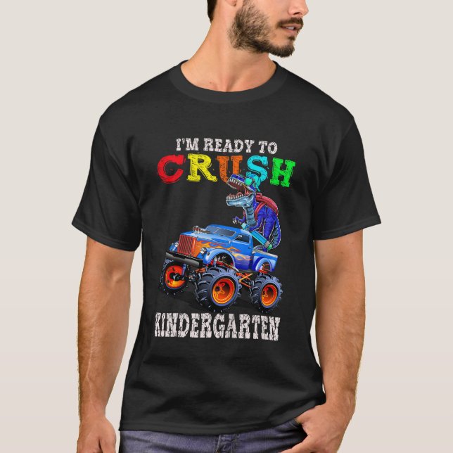 Kids I m Ready To Crush Kindergarten Monster Truck T-Shirt (Front)
