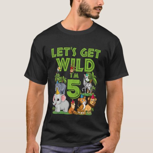 Kids Im Wild And Five 5 Birthday 5 Year Old Birth T_Shirt