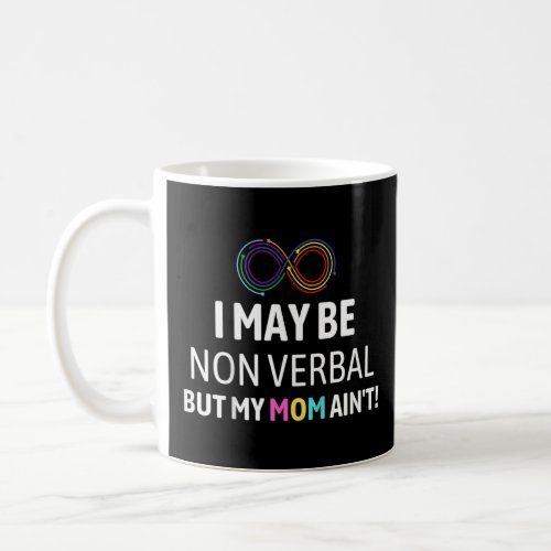 Kids I May Be Non Verbal But My Mom Aint  Autism  Coffee Mug