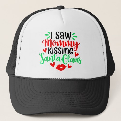 Kids i saw mommy kissing santa claus christmas kid trucker hat