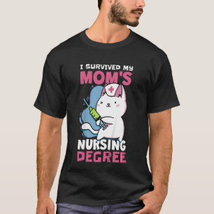 Kids I Survived My Mom's Nursing Degree Nursing Sc T-Shirt