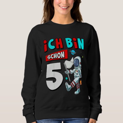 Kids Ich Bin Schon 5 Astronaut Rocket Planet Space Sweatshirt