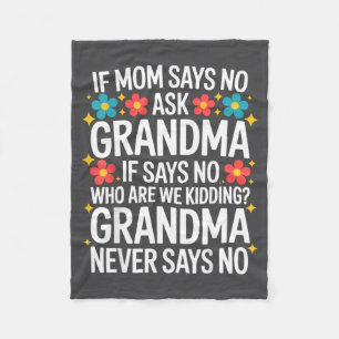 Kids If Mom Says No Ask Grandma Funny Beloved Gran Fleece Blanket